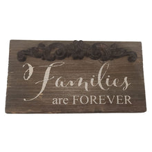Load image into Gallery viewer, This farmhouse style painted wood plaque with printed "Families Are Forever" sentiment is the perfect adornment for any home, with an added decorative iron motif.  Hang it or set it on any surface in your foyer, kitchen, familyroom or hallway so everyone can see it.  Makes a great hostess, mother's day or just because gift too.  Size: 7" x 4" x 1.5"  Material: Pine wood/Iron