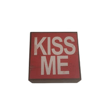 Load image into Gallery viewer, Everyone wants to be appreciated and these blocks show how much you care.  The Kiss Me is a visual reminder and will be smile starters in any room decor. The blocks can be placed on any surface in your home, or hung on the wall.    Makes a great Valentine&#39;s Day, Birthday, Mother&#39;s/Father&#39;s Day or Just Because Gift.  Size:  4&quot; x 4&quot; x 2&quot;  Materials: Wood and paint
