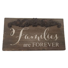 Load image into Gallery viewer, This farmhouse style painted wood plaque with printed &quot;Families Are Forever&quot; sentiment is the perfect adornment for any home, with an added decorative iron motif.  Hang it or set it on any surface in your foyer, kitchen, familyroom or hallway so everyone can see it.  Makes a great hostess, mother&#39;s day or just because gift too.  Size: 7&quot; x 4&quot; x 1.5&quot;  Material: Pine wood/Iron
